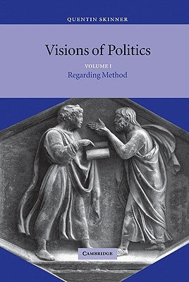 Visions of Politics by Skinner, Quentin
