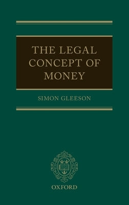 The Legal Concept of Money by Gleeson, Simon