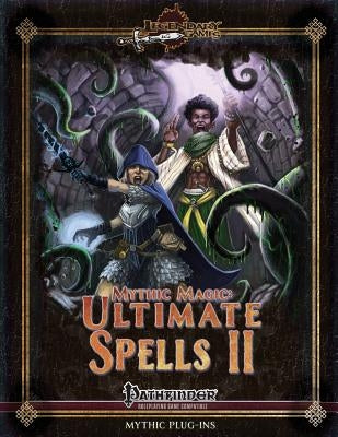 Mythic Magic: Ultimate Spells II by Nelson, Jason