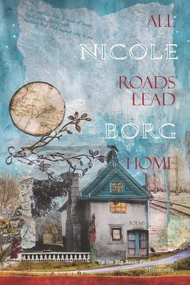 All Roads Lead Home by Borg, Nicole