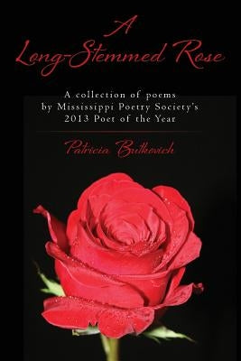 A Long-Stemmed Rose by Butkovich, Patricia