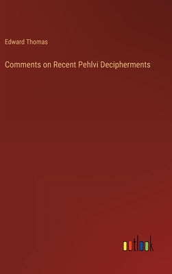 Comments on Recent Pehlvi Decipherments by Thomas, Edward