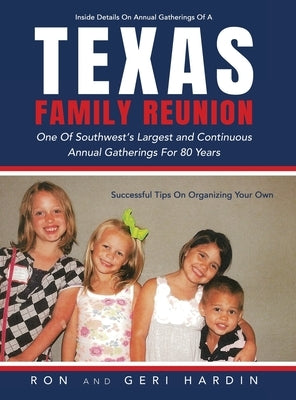 Texas Family Reunion: One of the Southwest's Largest and Continuous Annual Gatherings for 80 Years by Hardin, Ron