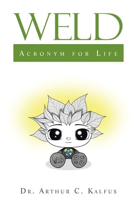 Weld: Acronym for Life by Kalfus, Arthur C.