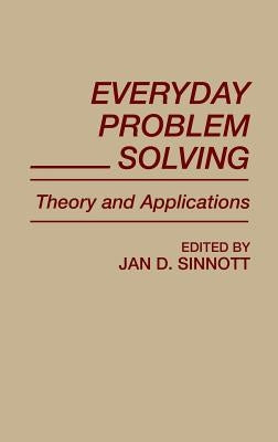 Everyday Problem Solving: Theory and Applications by Sinnott, Jan