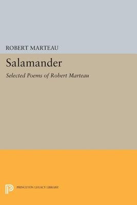 Salamander: Selected Poems of Robert Marteau by Marteau, Robert