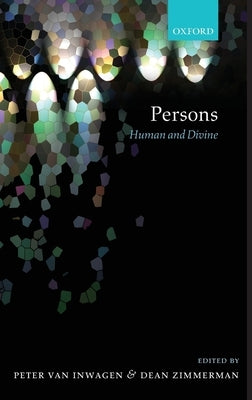 Persons: Human and Divine by Van Inwagen, Peter