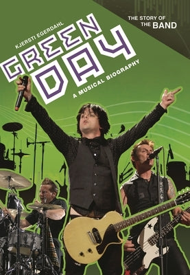 Green Day: A Musical Biography by Egerdahl, Kjersti