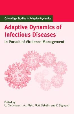 Adaptive Dynamics of Infectious Diseases: In Pursuit of Virulence Management by Dieckmann, Ulf