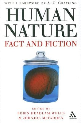Human Nature: Fact and Fiction: Literature, Science and Human Nature by Wells, Robin Headlam