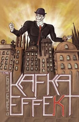 The Kafka Effekt by Wilson, D. Harlan