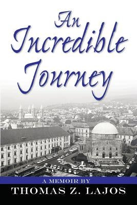 An Incredible Journey by Lajos, T. Z.