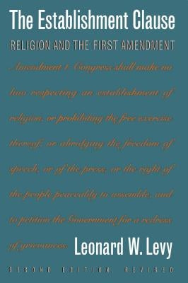 Establishment Clause by Levy, Leonard W.