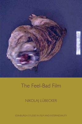 The Feel-Bad Film by L&#252;becker, Nikolaj