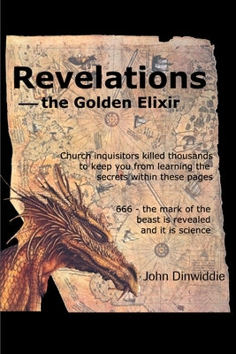 Revelations--The Golden Elixir by Dinwiddie, John M.