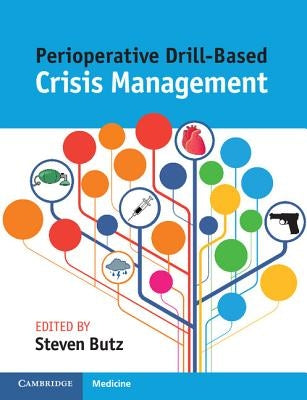 Perioperative Drill-Based Crisis Management by Butz, Steven
