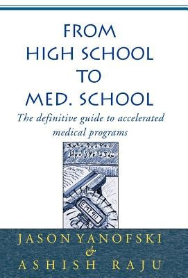 From High School to Med. School by Yanofski, Jason