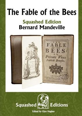 The Fable of the Bees (Squashed Edition) by Mandeville, Bernard