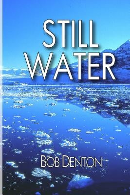 Still Water by Denton, Bob
