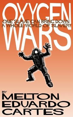 Oxygen Wars by Cartes, Melton Eduardo