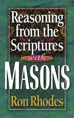 Reasoning from the Scriptures with Masons by Rhodes, Ron