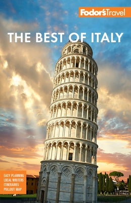Fodor's Best of Italy: Rome, Florence, Venice & the Top Spots in Between by Fodor's Travel Guides