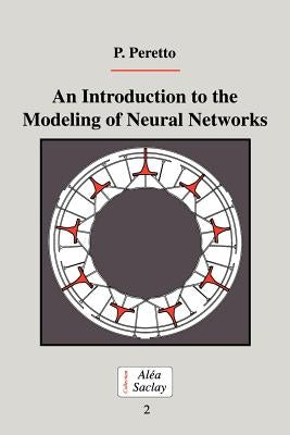 An Introduction to the Modeling of Neural Networks by Peretto, Pierre