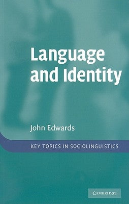 Language and Identity: An Introduction by Edwards, John