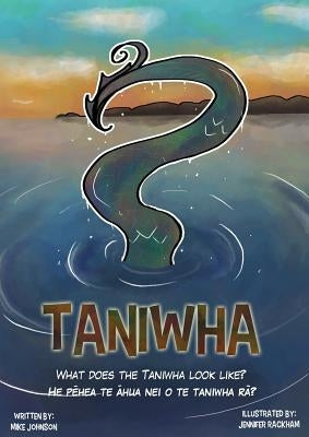 Taniwha: Bilingual: English and Te Reo by Johnson, Mike