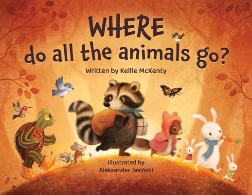 Where do all the animals go? by McKenty, Kellie M.