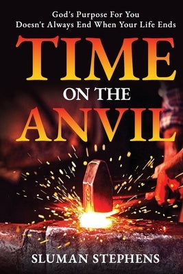 Time On The Anvil by Stephens, Sluman