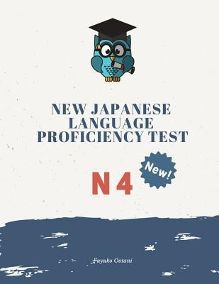 New Japanese Language Proficiency Test N4: Practice Reading Jlpt N4-5 Foundation Vocabulary Flashcards with Kanji, Kana and English Dictionary. Study by Ootani, Fuyuko