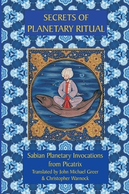 Secrets of Planetary Ritual 2nd Edition by Warnock, Christopher
