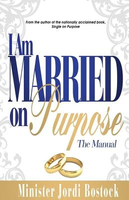 I Am Married on Purpose by Bostock, Jordi R.