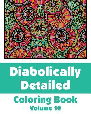 Diabolically Detailed Coloring Book (Volume 10) by H R Wallace Publishing