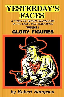 Yesterday's Faces, Volume 1: Glory Figures by Sampson, Robert