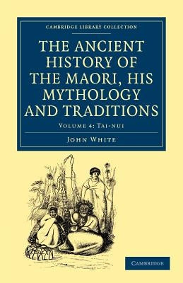 The Ancient History of the Maori, His Mythology and Traditions by White, John