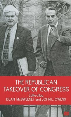 The Republican Takeover of Congress by McSweeney, Dean