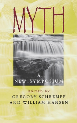 Myth: A New Symposium by Schrempp, Gregory