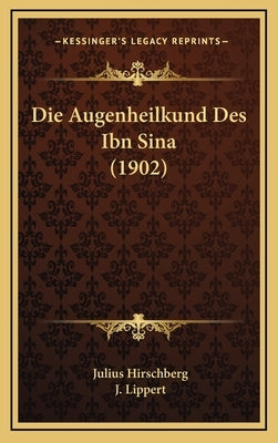 Die Augenheilkund Des Ibn Sina (1902) by Hirschberg, Julius