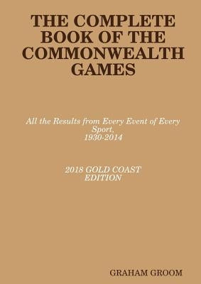 The Complete Book of the Commonwealth Games by Groom, Graham