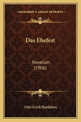 Das Ehefest: Novellen (1906) by Hartleben, Otto Erich