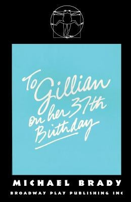 To Gillian On Her 37th Birthday by Brady, Michael