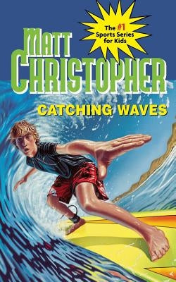 Catching Waves by Christopher, Matt