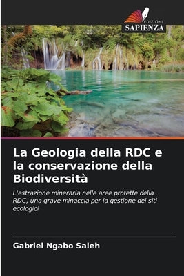La Geologia della RDC e la conservazione della Biodiversità by Ngabo Saleh, Gabriel