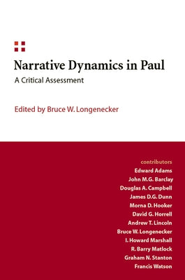 Narrative Dynamics in Paul: A Critical Assessment by Longenecker, Bruce W.