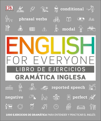 English for Everyone Gramàtica Inglesa. El Libro de Ejercicios: Màs de 1.000 Ejercicios Para Entender Y Practicar El Inglã(c)S by DK