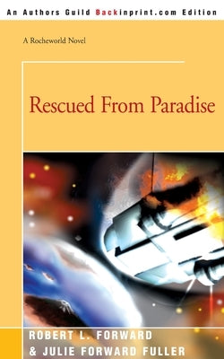 Rescued from Paradise by Forward, Robert L.