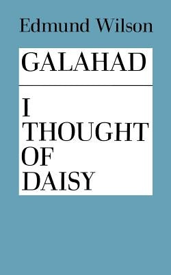 Galahad and I Thought of Daisy by Wilson, Edmund