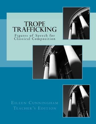 Trope Trafficking: Teacher's Edition by Carmichael, Amy Alexander